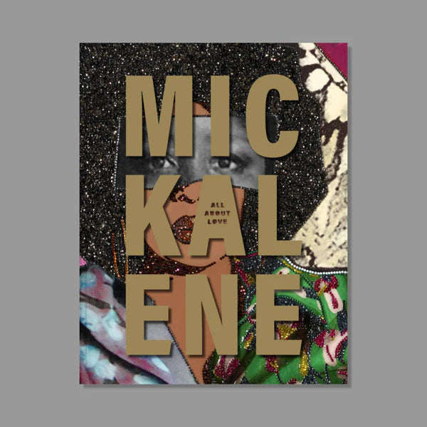 Mickalene Thomas: All About Love Book
