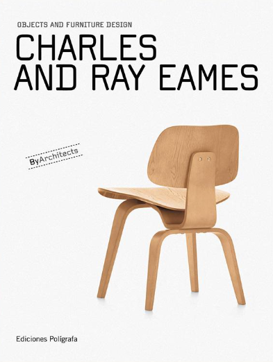 Charles and Ray Eames: Objects and Furniture Design Book