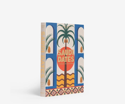 Saudi Dates: A Portrait of the Sacred Fruit Book