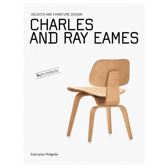 Charles and Ray Eames: Objects and Furniture Design Book