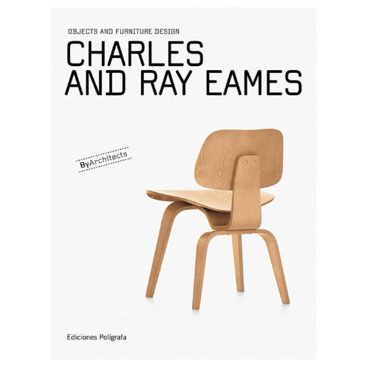 Charles and Ray Eames: Objects and Furniture Design Book