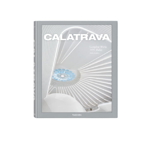 Calatrava. Complete Works 1979–Today (XXL Edition)